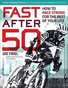 Fast After 50: How to Race Strong for the Rest of Your Life (Repost)