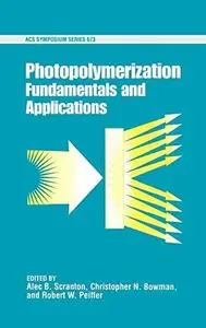 Photopolymerization. Fundamentals and Applications