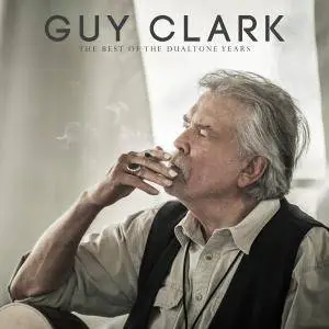 Guy Clark - The Best of the Dualtone Years (2017)