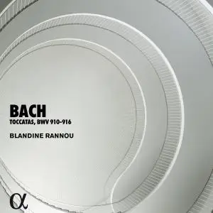 Blandine Rannou - Bach: Toccatas, BWV 910-916 (Alpha Collection) (2011/2019)