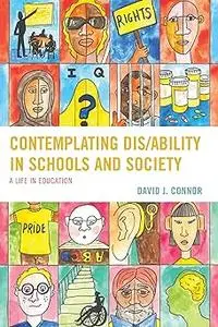 Contemplating Dis/Ability in Schools and Society: A Life in Education