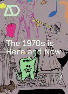 The 1970s is Here and Now (Architectural Design - Repost)