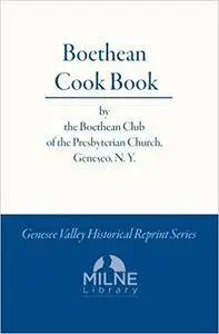 Boethean Cook Book: tested receipts (Genesee Valley Historical Reprints)