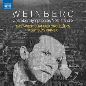 East-West Chamber Orchestra & Rostislav Krimer - Weinberg: Chamber Symphonies Nos. 1 & 3 (2019)