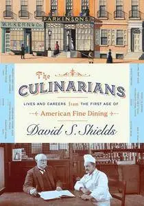 The Culinarians : Lives and Careers From the First Age of American Fine Dining