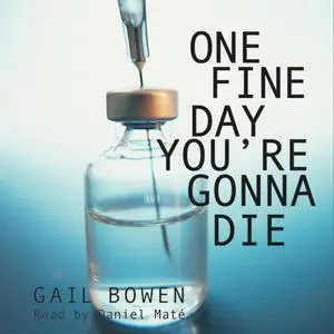 «One Fine Day You're Gonna Die» by Gail Bowen