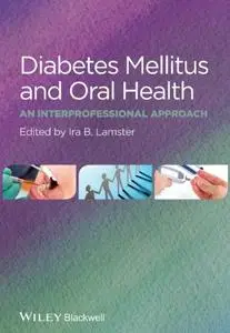 Diabetes Mellitus and Oral Health: An Interprofessional Approach (Repost)