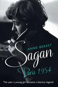 «Sagan, Paris 1954» by Anne Berest