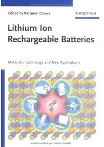 Lithium Ion Rechargeable Batteries: Materials, Technology, and New Applications (repost)