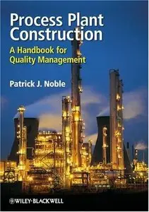 Process Plant Construction: A Handbook for Quality Management (repost)