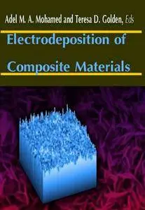 "Electrodeposition of Composite Materials" ed. by Adel M. A. Mohamed and Teresa D. Golden