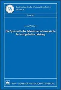 Die Systematik der Schadensersatzansprüche bei mangelhafter Leistung