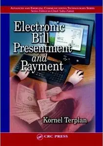 Electronic Bill Presentment and Payment  by  Kornel Terplan
