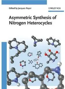 Asymmetric Synthesis of Nitrogen Heterocycles [Repost]