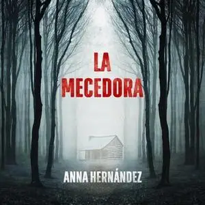 «La mecedora. Lo que no sabes te salvará» by Anna Hernández