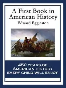 «A First Book in American History» by Edward Eggleston