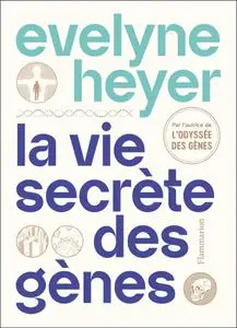 Évelyne Heyer, "La vie secrète des gènes"