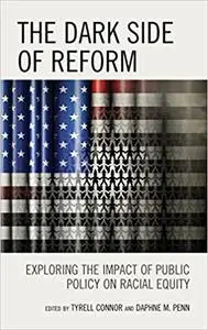 The Dark Side of Reform: Exploring the Impact of Public Policy on Racial Equity