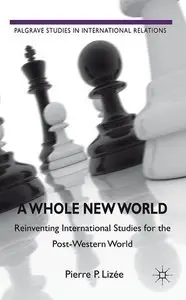 A Whole New World: Reinventing International Studies for the Post-Western World (Repost)