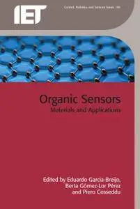 Organic Sensors: Materials and Applications (Control, Robotics and Sensors)