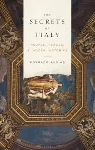 The Secrets of Italy: People, Places, and Hidden Histories