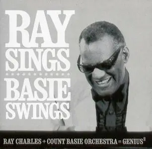 Ray Charles &  Count Basie Orchestra - Ray Sings &  Basie Swings (2006)