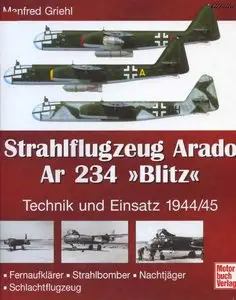 Strahlflugzeug Arado Ar 234 "Blitz": Technik und Einsatz 1944-1945