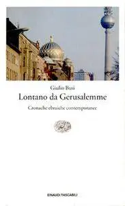 Giulio Busi - Lontano da Gerusalemme