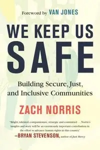 We Keep Us Safe: Building Secure, Just, and Inclusive Communities