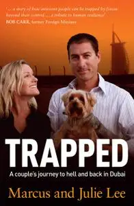 «Trapped: A Couple's Five Years of Hell in Dubai» by J Lee, M Lee
