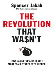 The Revolution That Wasn't: How GameStop and Reddit Made Wall Street Even Richer