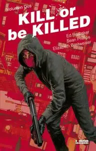 Kill or be Killed 1 & 2
