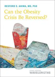 Can the Obesity Crisis Be Reversed?: Obesity Organizations and Resources (Johns Hopkins Wavelengths)