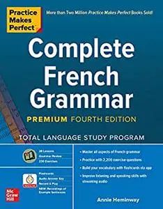 Practice Makes Perfect: Complete French Grammar, Premium Fourth Edition