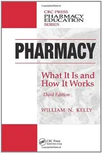 Pharmacy: What It Is and How It Works, Third Edition