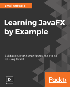 Learning JavaFX by Example