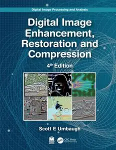 Digital Image Processing and Analysis: Digital Image Enhancement, Restoration and Compression, 4th Edition