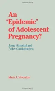 An "Epidemic" of Adolescent Pregnancy?: Some Historical and Policy Considerations