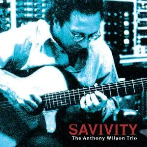 The Anthony Wilson Trio - Savivity (2005) [DSD64 + Hi-Res FLAC]