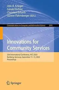 Innovations for Community Services: 23rd International Conference, I4CS 2023