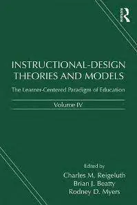 Instructional-Design Theories and Models, Volume IV : The Learner-Centered Paradigm of Education