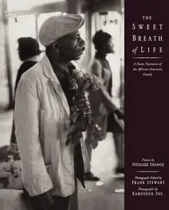 «The Sweet Breath of Life: A Poetic Narrative of the African-American Family» by Various Authors