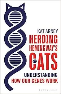 Herding Hemingway's Cats: Understanding how our genes work