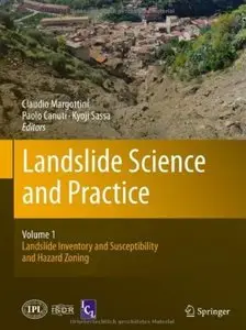 Landslide Science and Practice: Volume 1: Landslide Inventory and Susceptibility and Hazard Zoning [Repost]