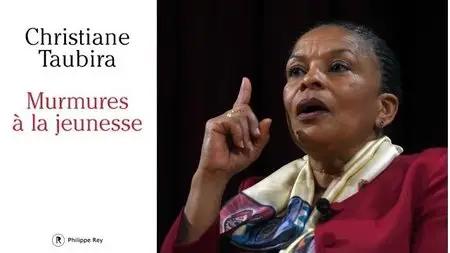 Christiane Taubira, "Murmures à la jeunesse"