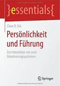 Persönlichkeit und Führung: Zur Interaktion von zwei Orientierungssystemen (Repost)