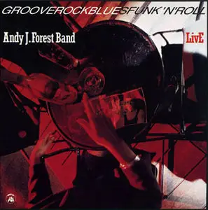 Andy J. Forest Band - GrooveRockBluesFunk'N'Roll (1996)