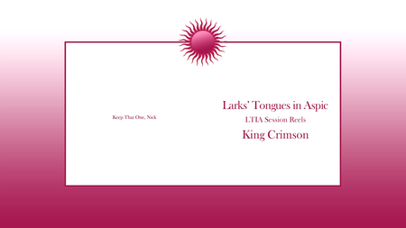 King Crimson - Larks' Tongues In Aspic (1973) {40th Anniversary Series 13CD+DVD+Blu-ray DGM KCCBX5 rel 2012}