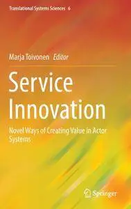 Service Innovation: Novel Ways of Creating Value in Actor Systems