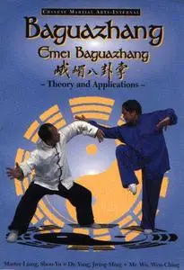 Baguazhang. Emei Baguazhang. Theory and Applications (Repost)